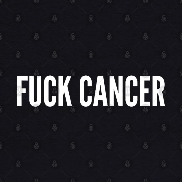 Fuck Cancer - Slogan by sillyslogans